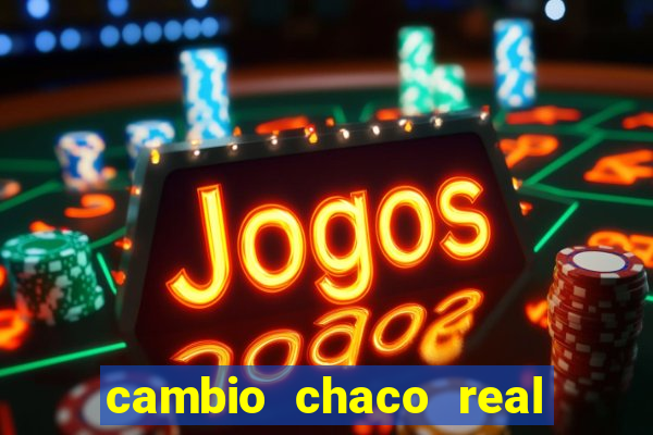 cambio chaco real en guarani